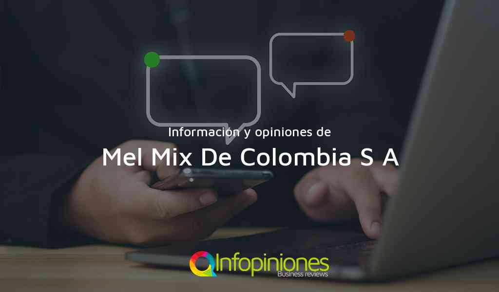 Información y opiniones sobre Mel Mix De Colombia S A de Bogotá, D.C.